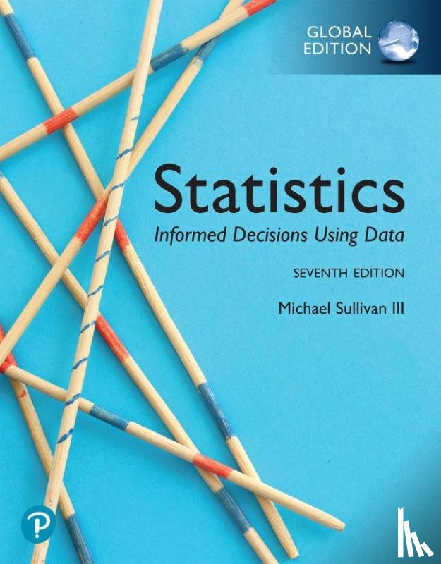 Sullivan, Michael - Statistics: Informed Decisions Using Data, Global Edition