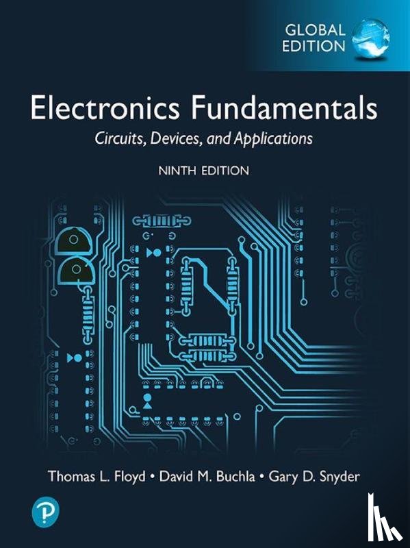 Floyd, Thomas, Buchla, David, Snyder, Gary - Electronics Fundamentals: Circuits, Devices & Applications, Global Edition