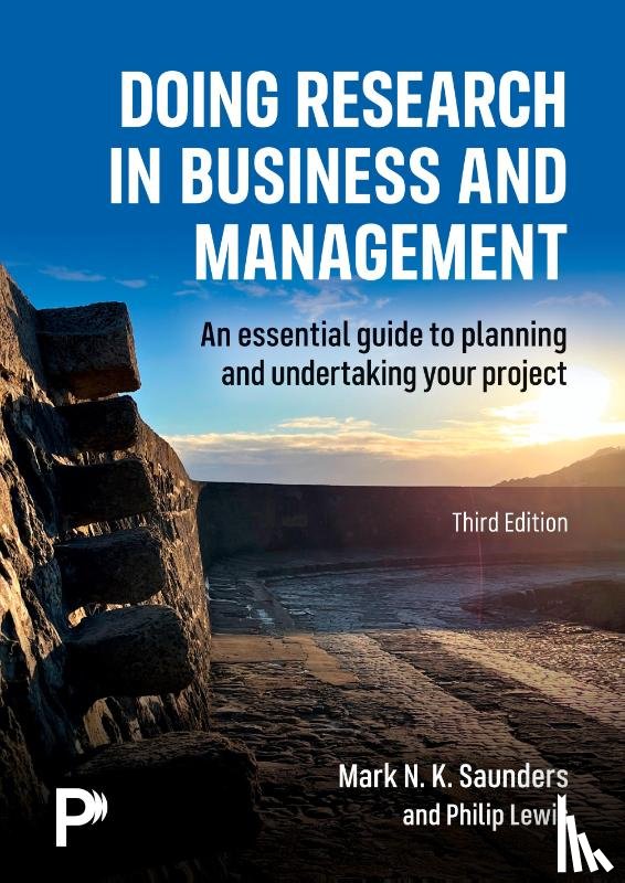 Saunders, Mark, Lewis, Philip - Doing Research in Business and Management: An essential guide to planning and undertaking your project