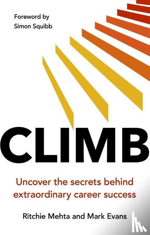 Mehta, Ritchie, Evans, Mark - Climb: Uncover the secrets behind extraordinary career success