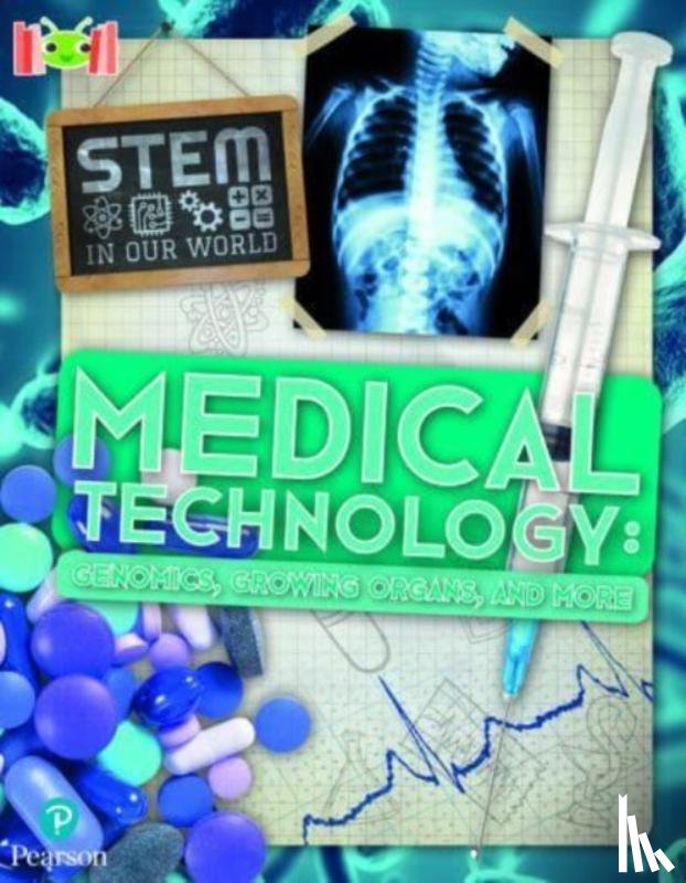 Wood, John - Bug Club Reading Corner: Age 7-11: STEM in Our World: Medical Technology