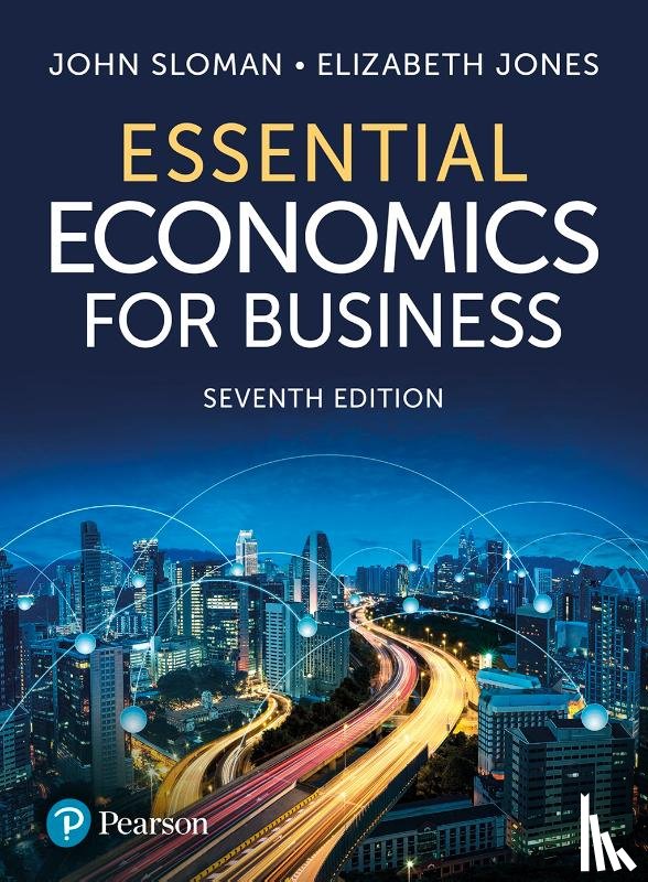 Sloman, John, Jones, Elizbeth - Essential Economics for Business