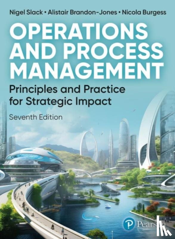 Slack, Nigel, Brandon-Jones, Alistair, Burgess, Nicola - Operations and Process Management