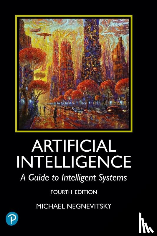 Negnevitsky, Michael - Artificial Intelligence: A Guide to Intelligent Systems