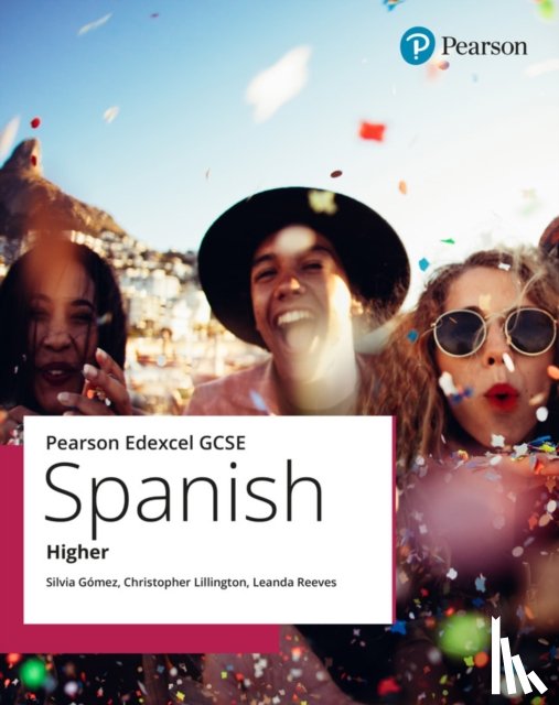 Lillington, Christopher, Reeves, Leanda, Gomez, Silvia - Edexcel GCSE Spanish Higher Student Book