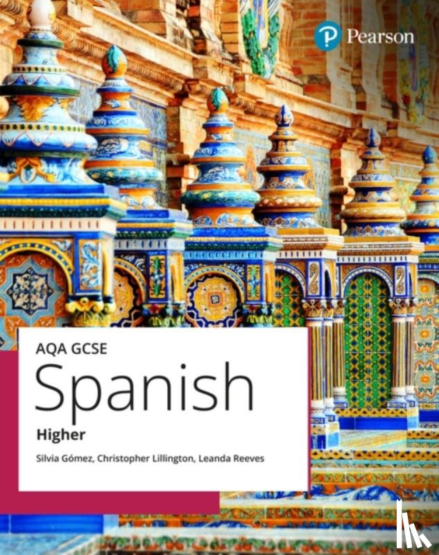 Lillington, Chris, Reeves, Leanda, Gomez, Silvia - AQA GCSE Spanish Higher Student Book