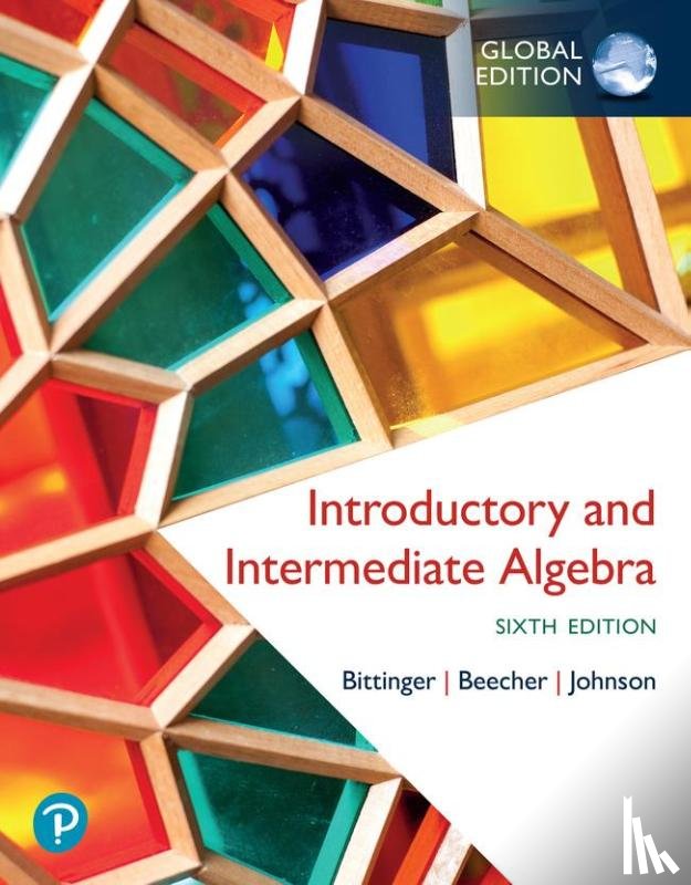 Bittinger, Marvin, Beecher, Judith, Johnson, Barbara - Introductory and Intermediate Algebra, Global Edition