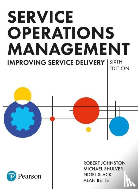 Johnston, Robert, Shulver, Michael, Slack, Nigel, Betts, Alan - Service Operations Management