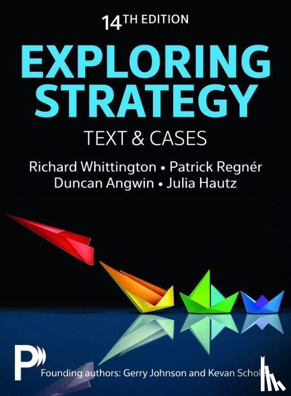 Whittington, Richard, Regner, Patrick, Angwin, Duncan, Johnson, Gerry - Exploring Strategy Text & Cases