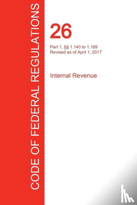 Office of the Federal Register (Cfr) - CFR 26, Part 1, 1.140 to 1.169, Internal Revenue, April 01, 2017 (Volume 3 of 22)