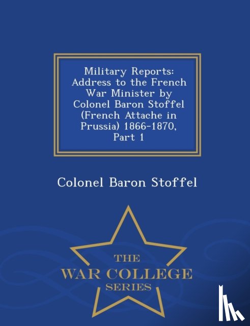 Stoffel, Colonel Baron - Military Reports