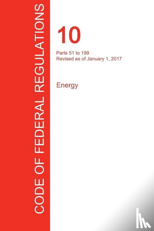 Office of the Federal Register (Cfr) - CFR 10, Parts 51 to 199, Energy, January 01, 2017 (Volume 2 of 4)