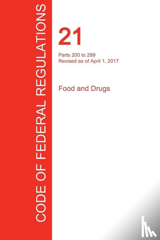 Office of the Federal Register (Cfr) - CFR 21, Parts 200 to 299, Food and Drugs, April 01, 2017 (Volume 4 of 9)