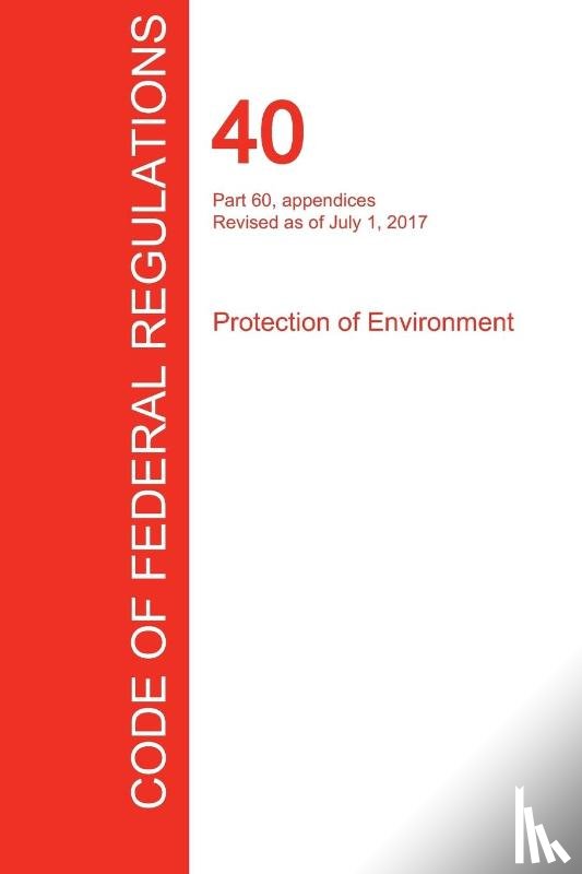 Office of the Federal Register (Cfr) - CFR 40, Part 60, appendices, Protection of Environment, July 01, 2017 (Volume 9 of 37)