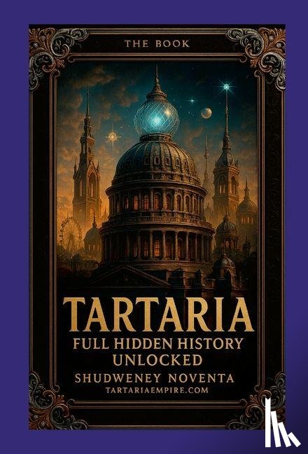 Noventa, Shudweney - Noventa, S: Tartaria Full Hidden History Unlocked Hardcover