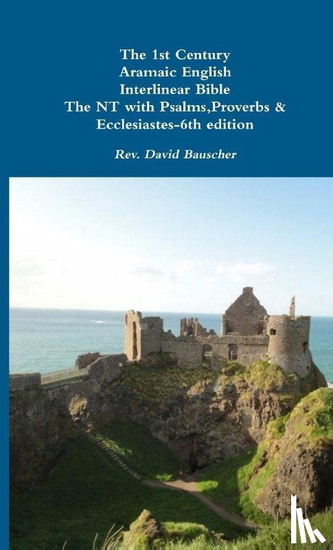 Bauscher, Rev. David - The 1st Century Aramaic English Interlinear Bible-Pocket 6th edition