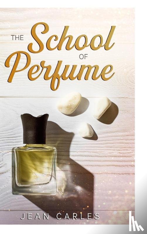 Carles, Jean - The School of Perfume