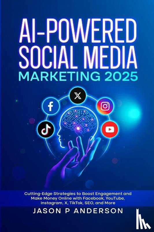Anderson, Jason P - AI-Powered Social Media Marketing 2025