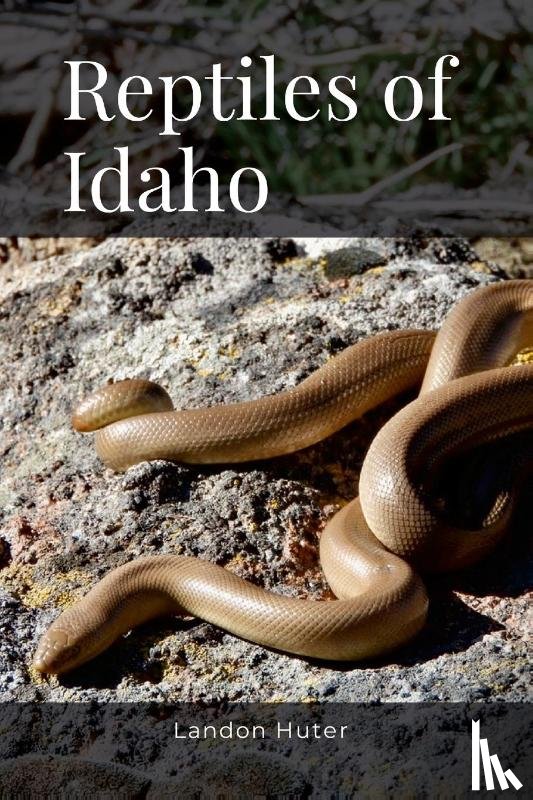 Huter, Landon - Reptiles of Idaho