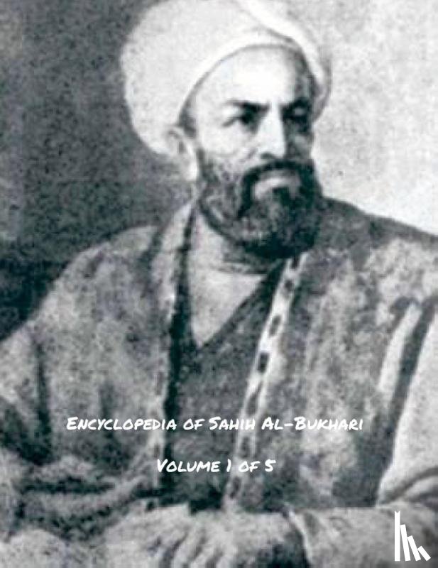 Al-Bukhari, Abu-`Abdullah Muhammad-Bin-I - Encyclopedia of Sahih Al-Bukhari (Volume 1 of 5)