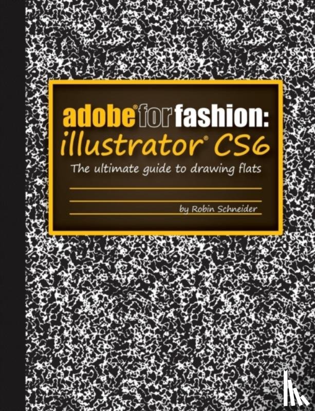 Schneider, Robin - Adobe for Fashion: Illustrator CS6