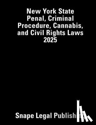 Legal Publishing, Snape - New York State Penal, Criminal Procedure, Cannabis, and Civil Rights Laws 2025