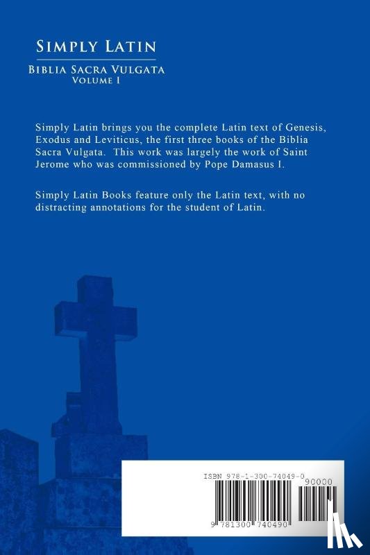 Jerome, Saint - Simply Latin - Biblia Sacra Vulgata Vol. I