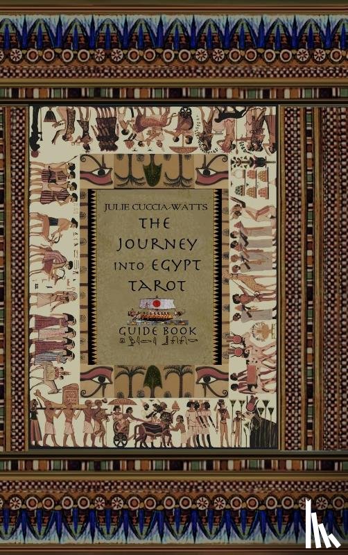 Cuccia-Watts, Julie - The Journey into Egypt Tarot Guide