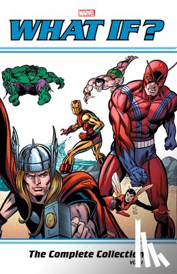 Thomas, Roy, Shooter, Jim, Glut, Don - What If? Classic: The Complete Collection Vol. 1