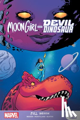 Reeder, Amy, Montclare, Brandon - Moon Girl and Devil Dinosaur: Full Moon