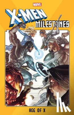 Carey, Mike, Spurrier, Simon, Kim, Chuck - X-Men Milestones: Age of X