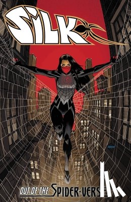 Slott, Dan, Thompson, Robbie - Silk: Out Of The Spider-Verse Vol. 1