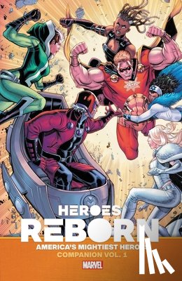 Cady, Ryan, Bernardin, Marc, Orlando, Steve - Heroes Reborn: Earth's Mightiest Heroes Companion Vol. 1