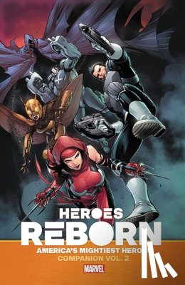 Sacks, Ethan, Grist, Paul - Heroes Reborn: Earth's Mightiest Heroes Companion Vol. 2