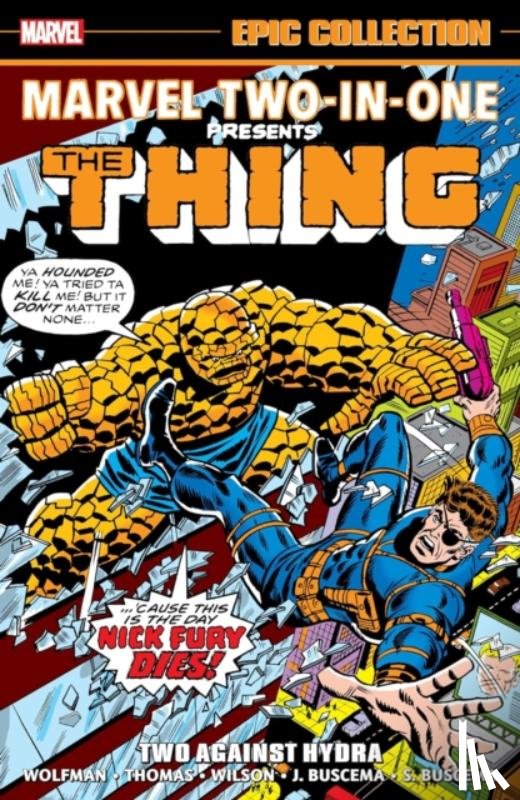 Wolfman, Marv, Thomas, Roy, Mantlo, Bill - Marvel Two-In-One Epic Collection: Two Against Hydra