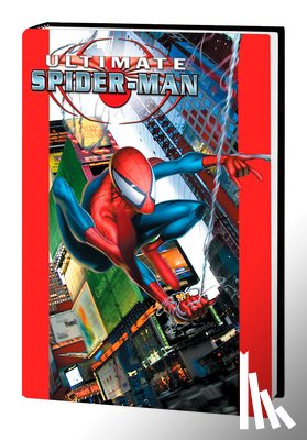 Bendis, Brian Michael, Jemas, Bill - Ultimate Spider-Man Omnibus Vol. 1