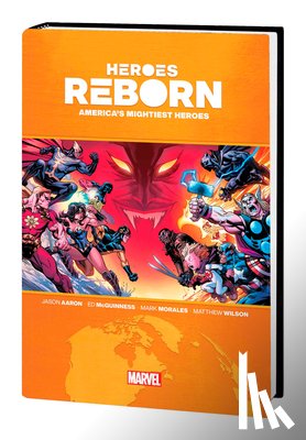 Aaron, Jason, Cady, Ryan, Bernardin, Marc - Heroes Reborn: America's Mighties Heroes Omnibus