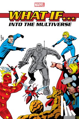 Gillis, Peter B, Thomas, Roy, Fingeroth, Danny - What If?: Into The Multiverse Omnibus Vol. 1