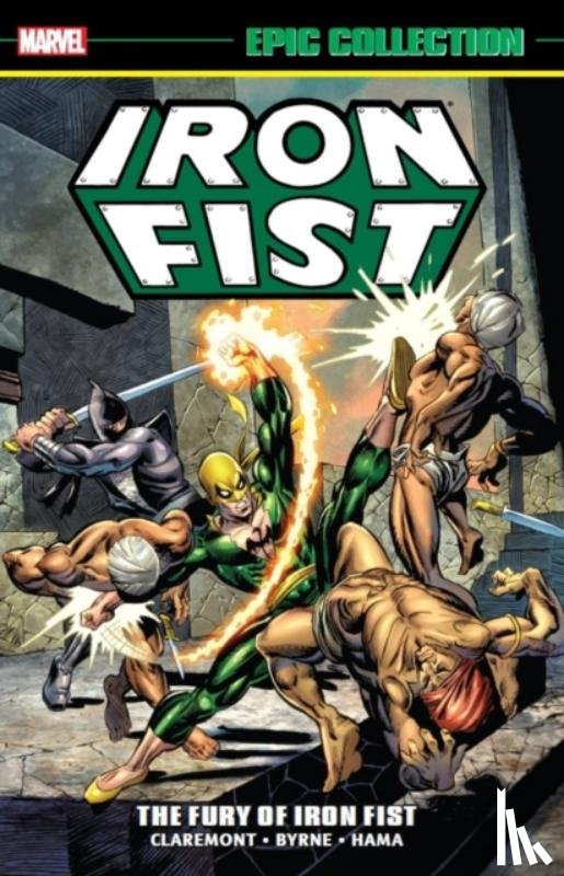 Claremont, Chris, Thomas, Roy, Wein, Len - Iron Fist Epic Collection: The Fury Of Iron Fist