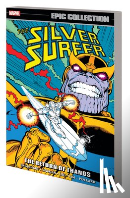 Englehart, Steve, Valentino, Jim, Starlin, Jim - Silver Surfer Epic Collection: The Return of Thanos