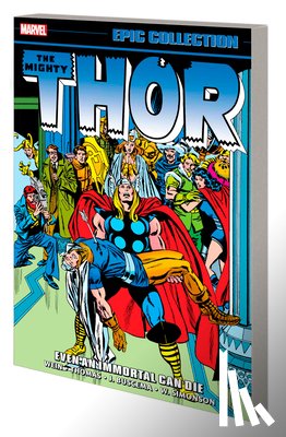 Wein, Len, Thomas, Roy - Thor Epic Collection: Even an Immortal Can Die