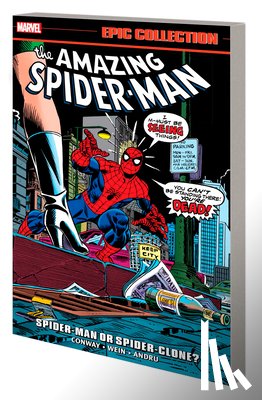 Conway, Gerry, Marvel Various - Amazing Spider-Man Epic Collection: Spider-Man or Spider-Clone?