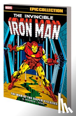 Friedrich, Mike, Wein, Len, Mantlo, Bill - Iron Man Epic Collection: The War of The Super Villains