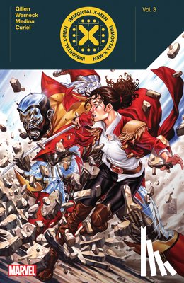 Gillen, Kieron - Immortal X-Men by Kieron Gillen Vol. 3
