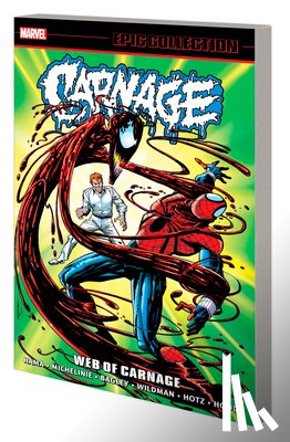 Nichols, Art, DeMatteis, J.M., DeFalco, Tom - Carnage Epic Collection: Web Of Carnage