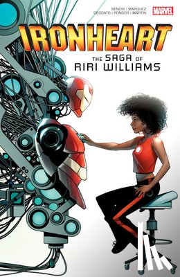 Bendis, Brian Michael - Ironheart: The Saga of Riri Williams
