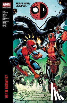 Kelly, Joe, Marvel Various - Spider-Man/Deadpool Modern Era Epic Collection: Isn't It Bromantic
