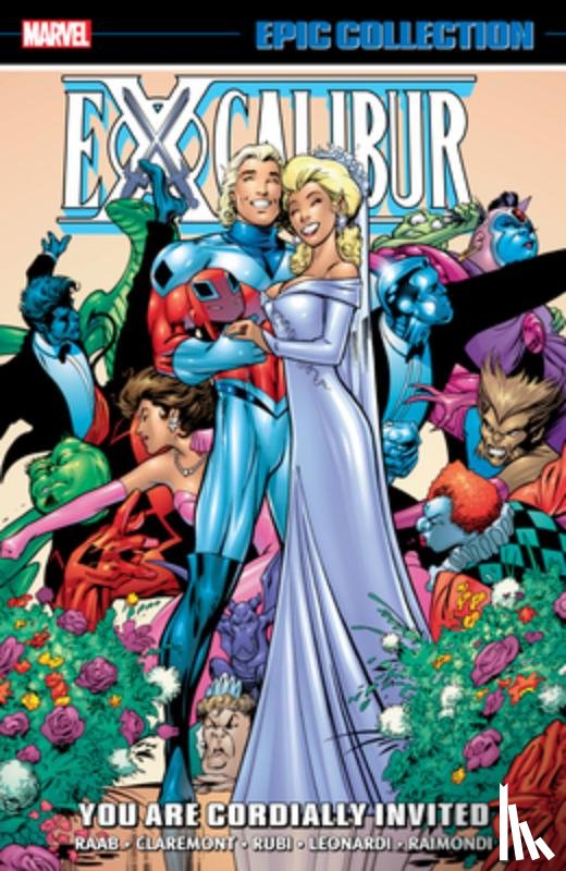 Raab, Ben, Claremont, Chris - Excalibur Epic Collection: You Are Cordially Invited