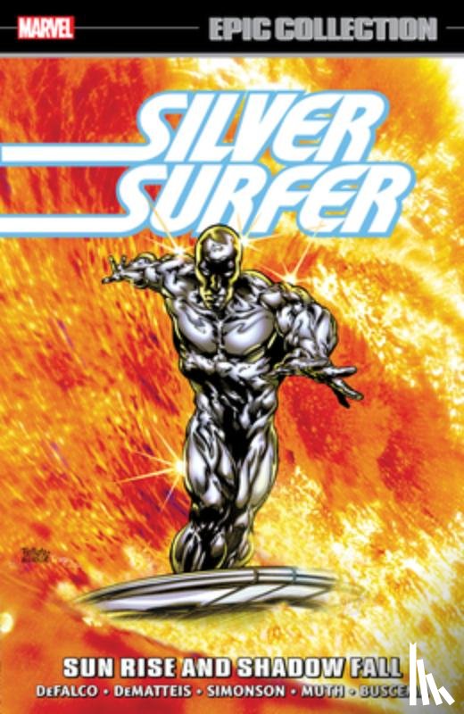 DeFalco, Tom, Marvel Various - Silver Surfer Epic Collection: Sun Rise and Shadow Fall The Sentinel of The Spaceways