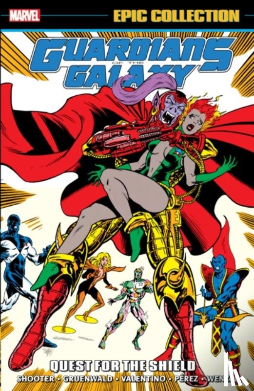 Shooter, Jim, Michelinie, David, Mantlo, Bill - Guardians of The Galaxy Epic Collection: Quest For The Shield